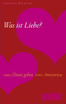 Buchcover Andreas Mäckler: Was ist Liebe? 1001 Zitate geben 1001 Antworten