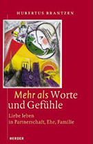 Buchcover Hubertus Brantzen: Mehr als Worte und Gefühle. Liebe leben in Partnerschaft, Ehe, Familie