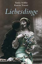 Buchcover Tania Schlie, Katrin Traore: Liebesdinge 