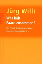 Buchcover Jürg Willi: Was hält Paare zusammen?: Der Prozeß des Zusammenlebens in psycho-ökologischer Sicht