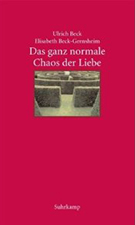 Buchcover Ulrich Beck, Elisabeth Beck-Gernsheim: Das ganz normale Chaos der Liebe