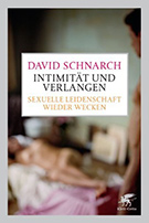 Buchcover David Schnarch: Intimität und Verlangen: Sexuelle Leidenschaft wieder wecken
