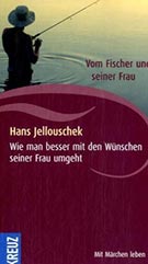 Buchcover Hans Jellouschek: Wie man besser mit den Wünschen seiner Frau umgeht: Vom Fischer und seiner Frau