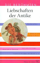 Buchcover Angelika Dierichs: Die Berühmten: Liebschaften der Antike