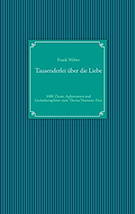 Buchcover Frank Weber (Hrg.): Tausenderlei über die Liebe: 1000 Zitate, Aphorismen und Gedankensplitter zum Thema Nummer Eins